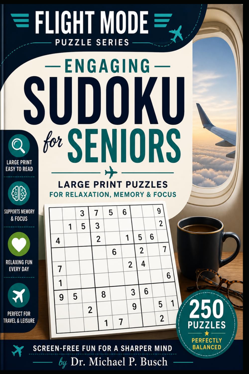 Engaging Sudoku for Seniors: Large Print Puzzles for Relaxation, Memory & Focus (Flight Mode Sudoku for Seniors Series)