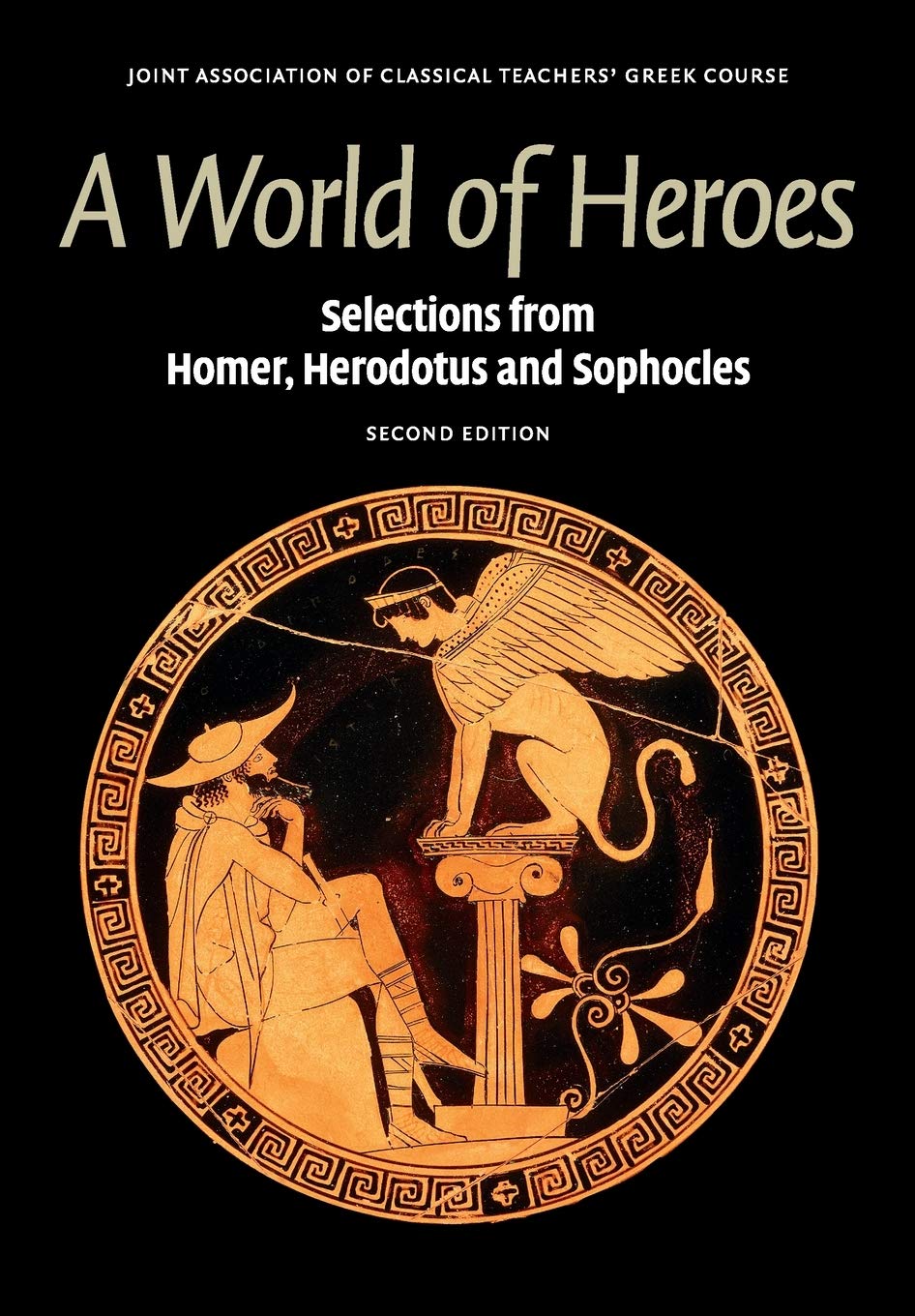 A World of Heroes 2nd Edition: Selections from Homer, Herodotus and Sophocles (Reading Greek)