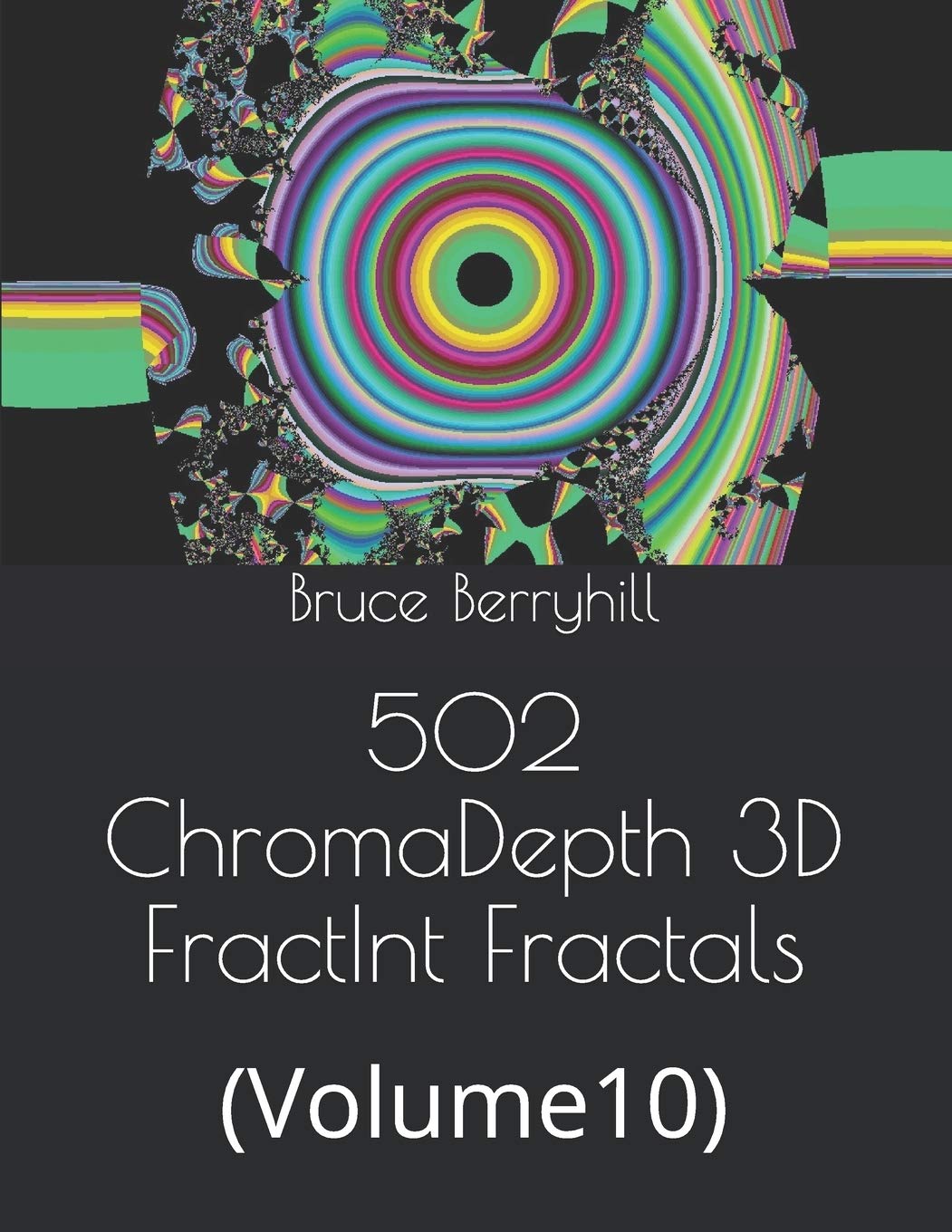 502 ChromaDepth 3D FractInt Fractals: (Volume10)