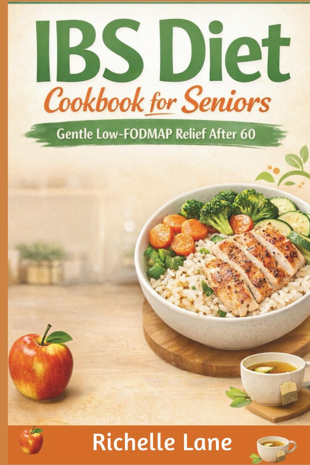 IBS Diet Cookbook for Seniors: Gentle Low - FODMAP Relief after 60