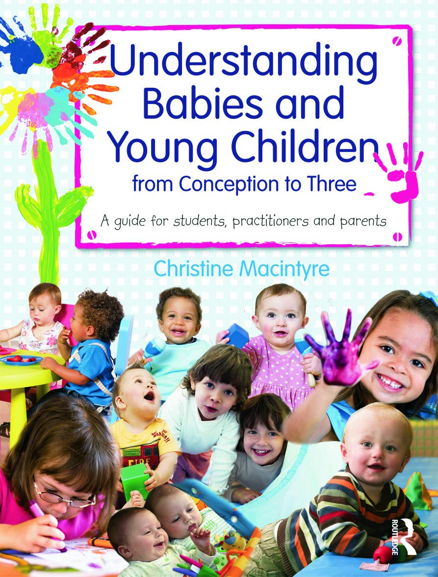 Understanding Babies and Young Children from Conception to Three: A guide for students, practitioners and parents