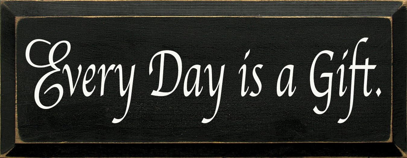 Wooden Sign - Every Day Is A Gift (Black)