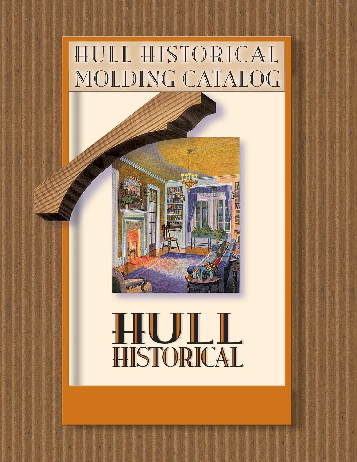 Hull Historical Molding Catalog (Fox Chapel Publishing) 500+ Authentic Designs from the Golden Era of Millwork - Victorian, Craftsman, Tudor, Revival, and Eclectic Style Homes