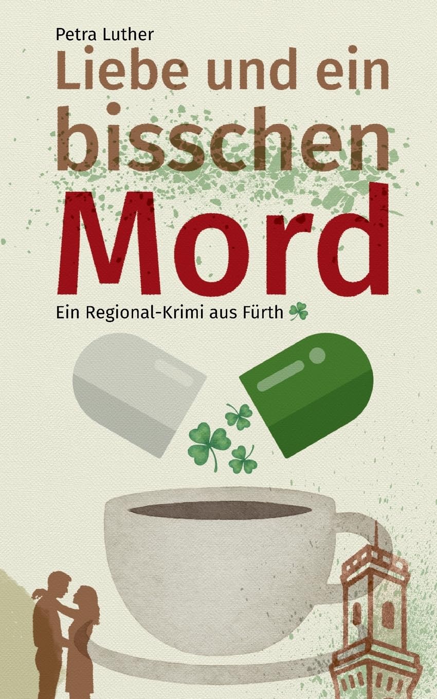 Liebe und ein bisschen Mord: Ein Regional-Krimi aus Fürth