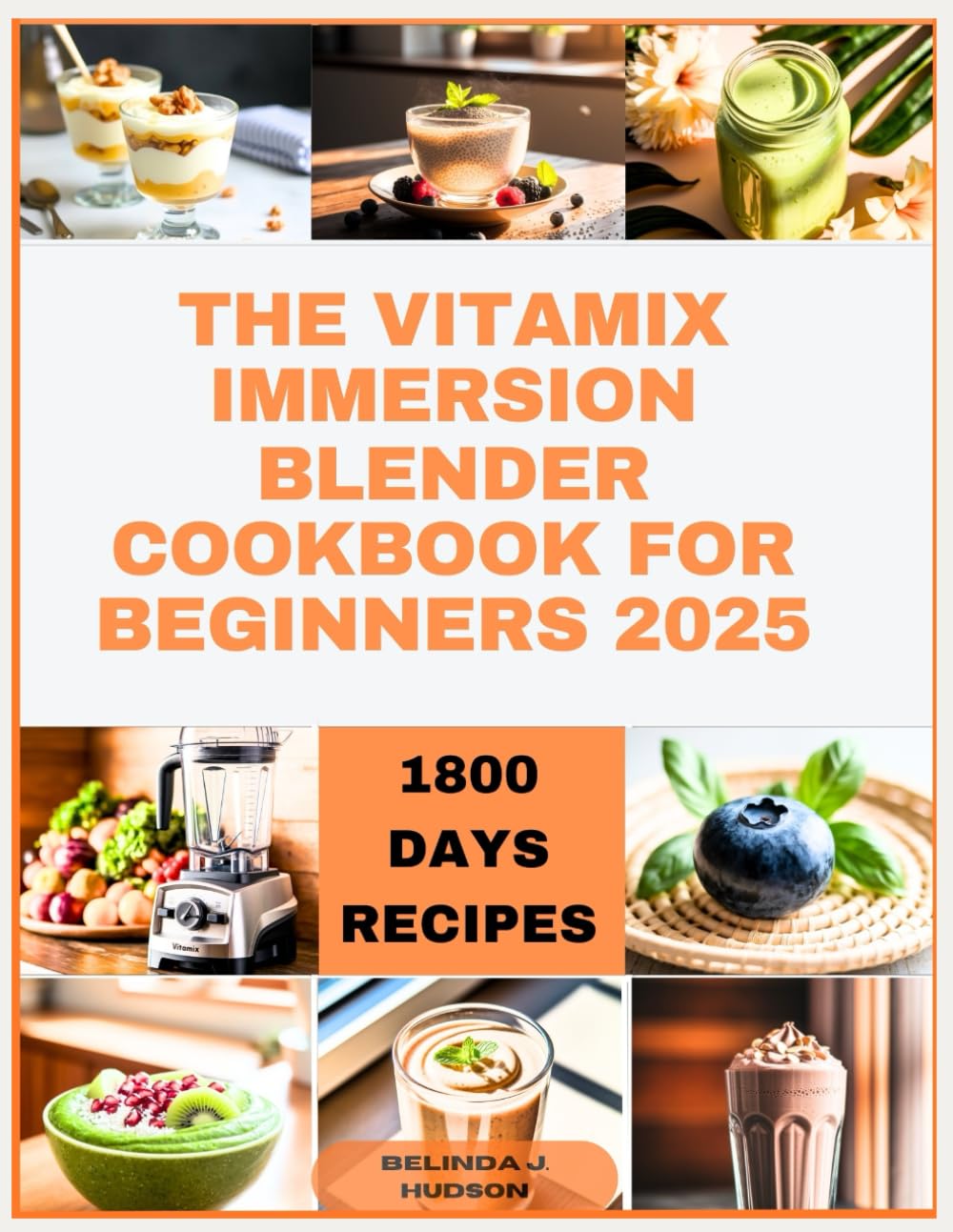 THE VITAMIX IMMERSION BLENDER COOKBOOK FOR BEGINNERS 2025