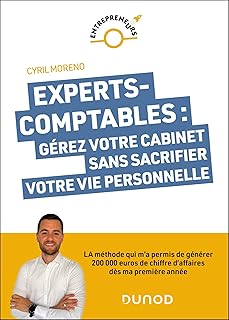 Experts-comptables : g&eacute;rez votre cabinet sans sacrifier votre vie personnelle: La m&eacute;thode qui m