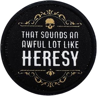 That Sounds an Awful Lot Like Heresy Printed Patch 3 Inches Hook & Loop Gothic Stickers Applique for Hats Shirts Jackets Backpacks Vests Jeans (That Sounds an Awful Lot Like Heresy)