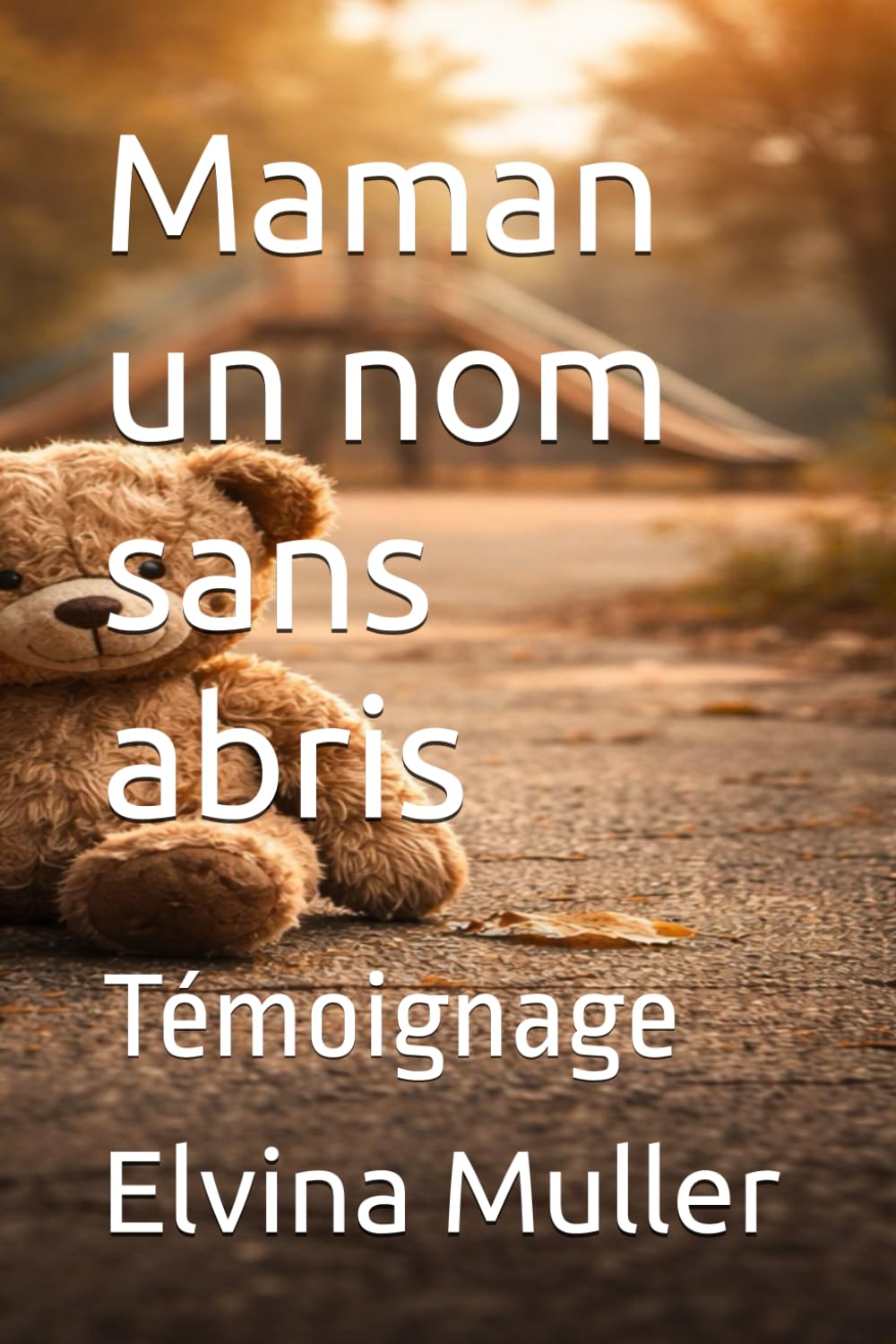 Maman un nom sans abris: Témoignage