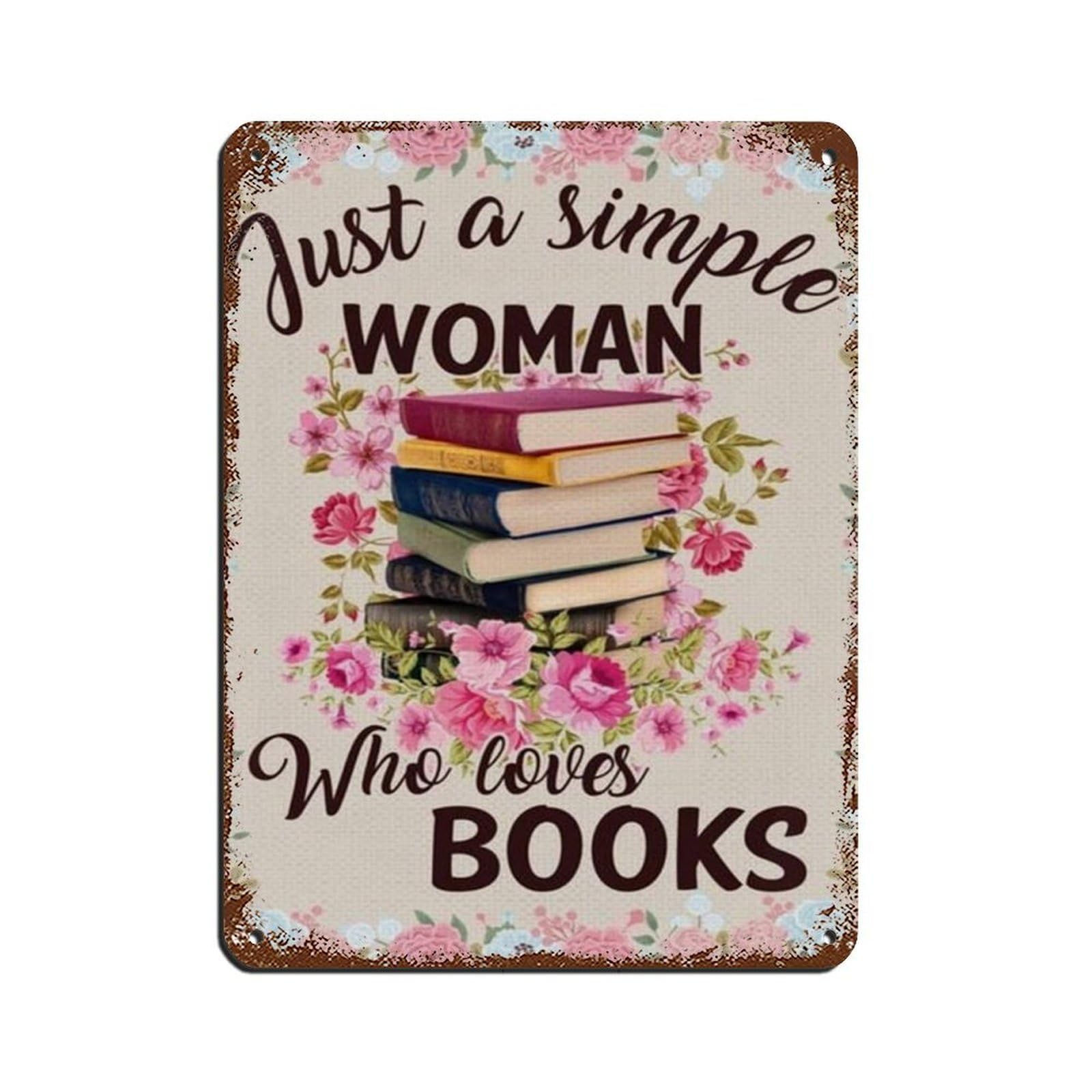 Just A Simple Woman Who Loves Books Retro Poster Metal Tin Sign Chic Art Retro Iron Painting Bar People Cave Cafe Family Garage Poster Wall Decoration 12x16inch(30x40cm)