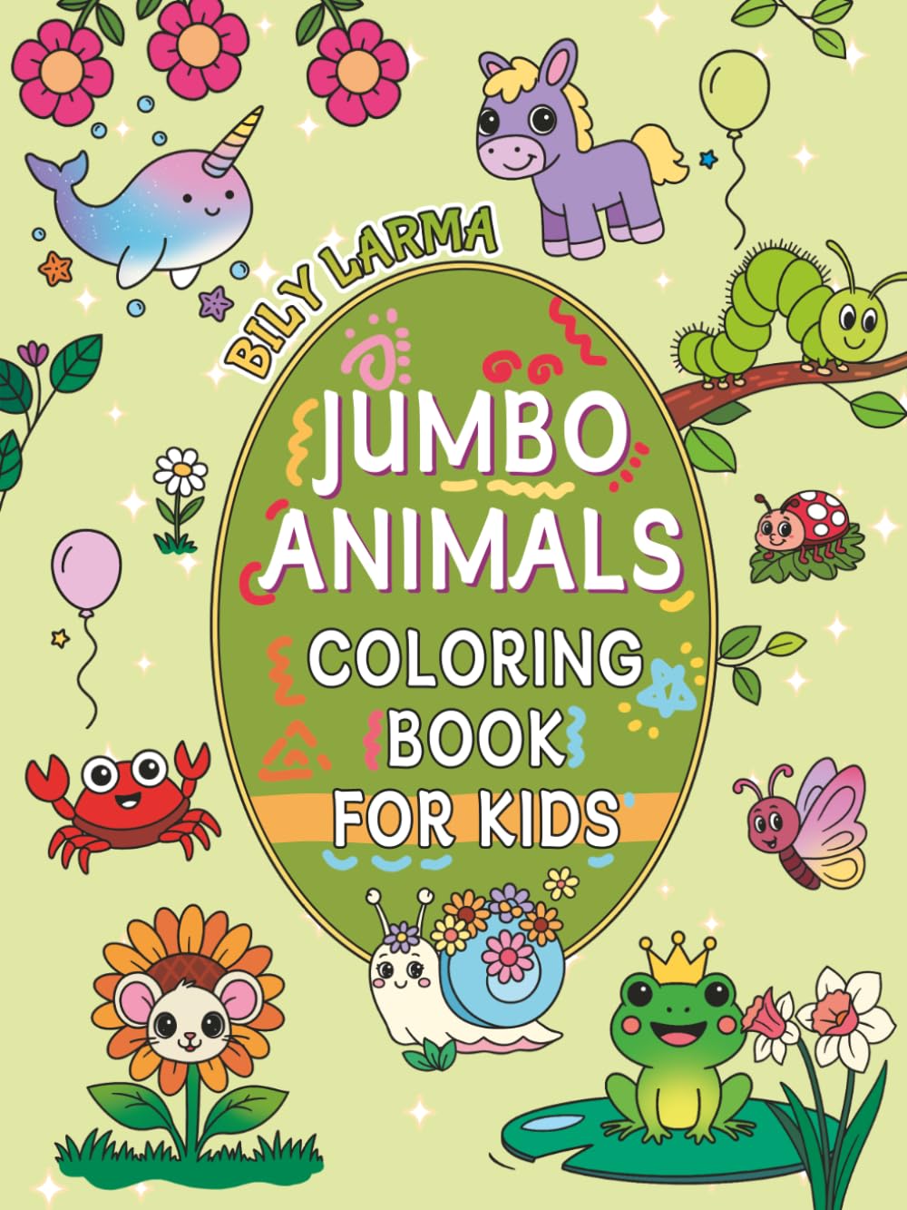 Jumbo Animals Coloring Book for Kids: 80 Cutest Bold & Easy Coloring Pages for Toddlers Kids Preschool Boys and Girls to Make Fun