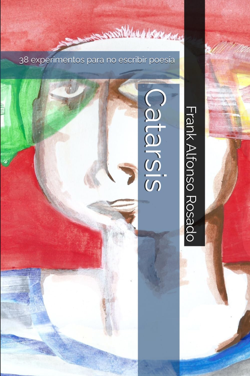 Catarsis: 38 experimentos para no escribir poesía (Colección Origami)