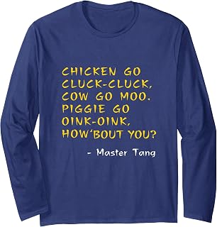 Funny Kung Pow Movie Quotes - Chicken Go Cluck Cow Go Moo Long Sleeve T-Shirt