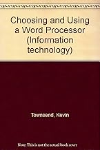 Choosing and Using a Word Processor