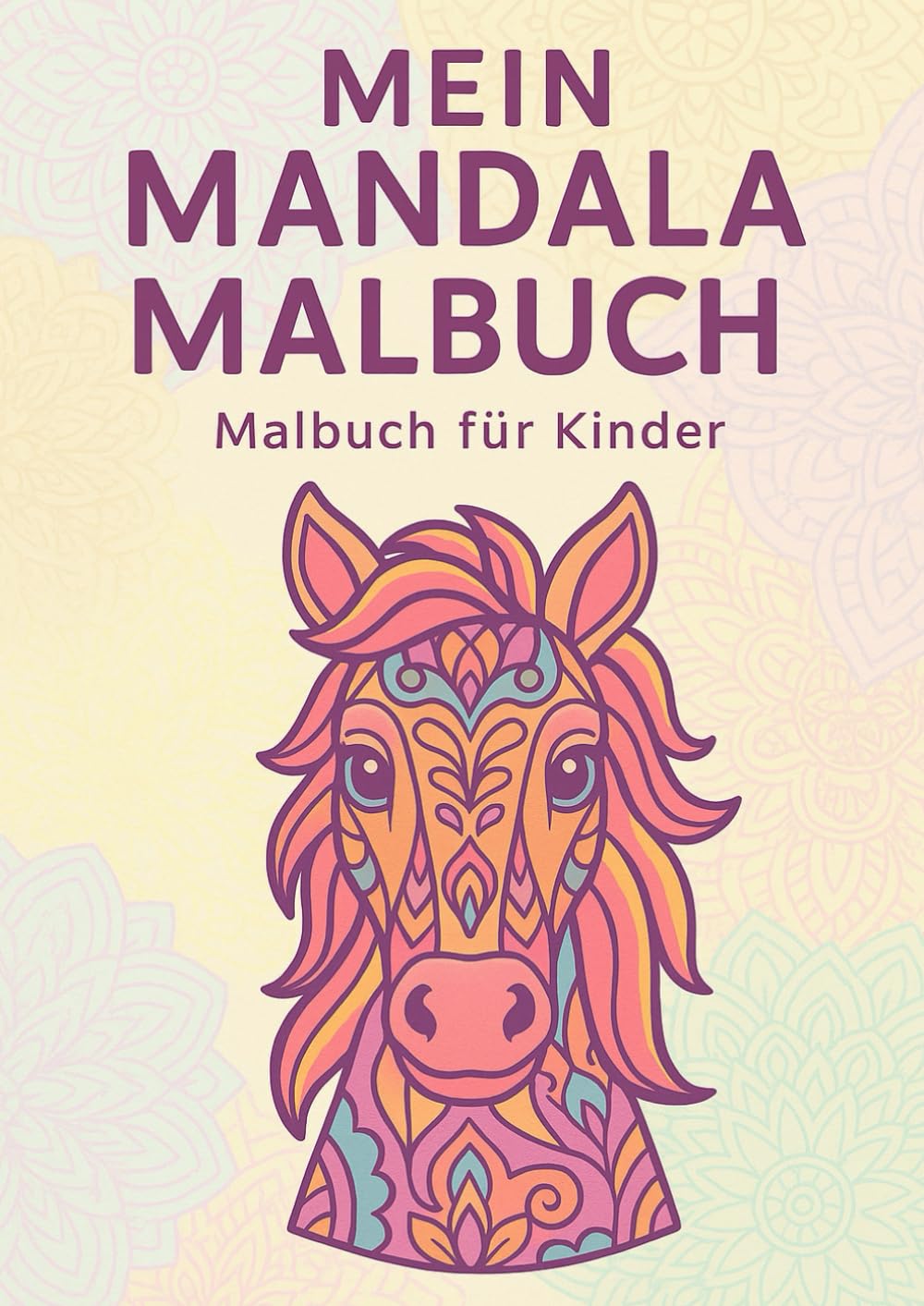 Mein Mandala Malbuch - Zauberhafte Malbuch für Kinder: Tiermandalas für Kinder