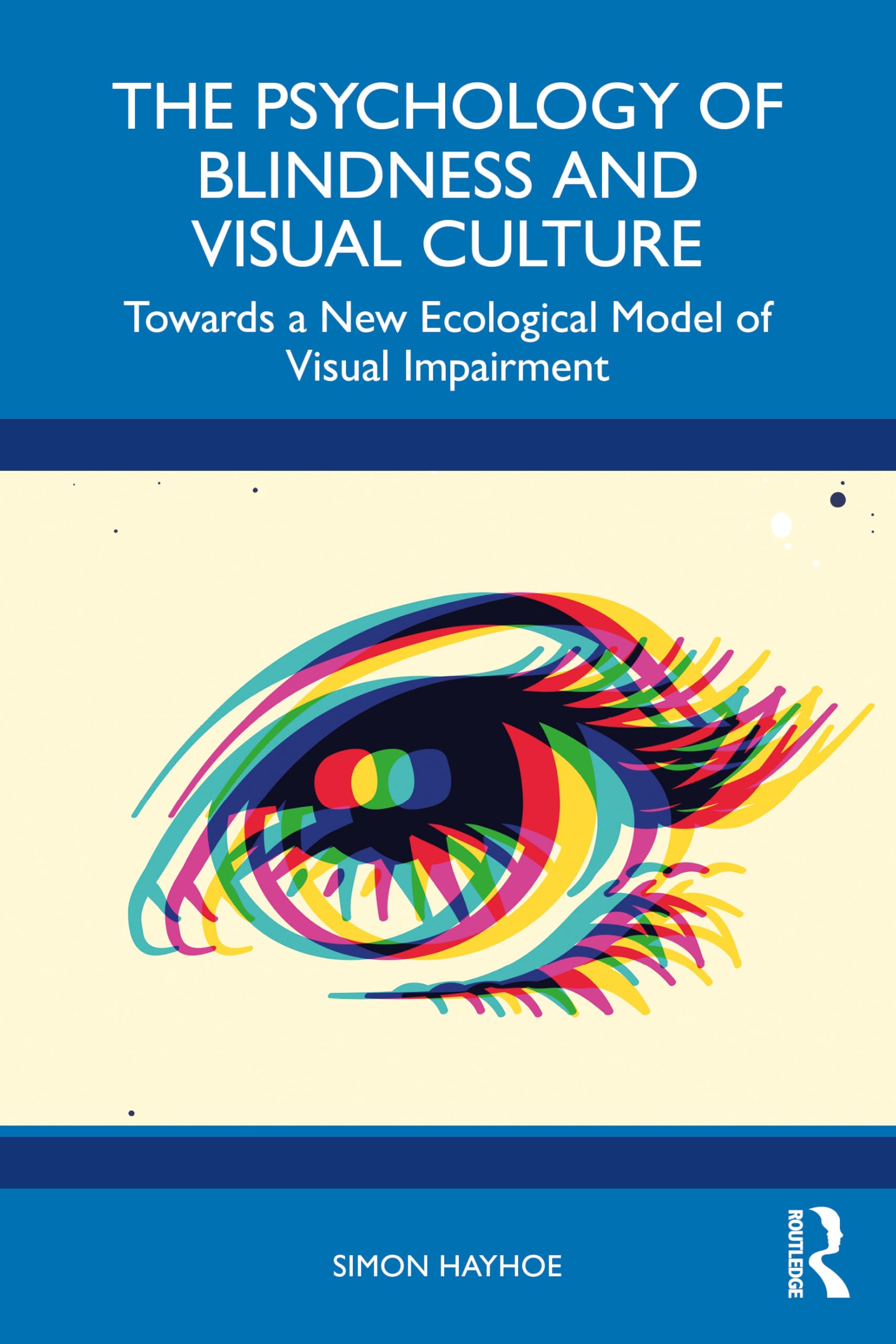 The Psychology of Blindness and Visual Culture: Towards a New Ecological Model of Visual Impairment