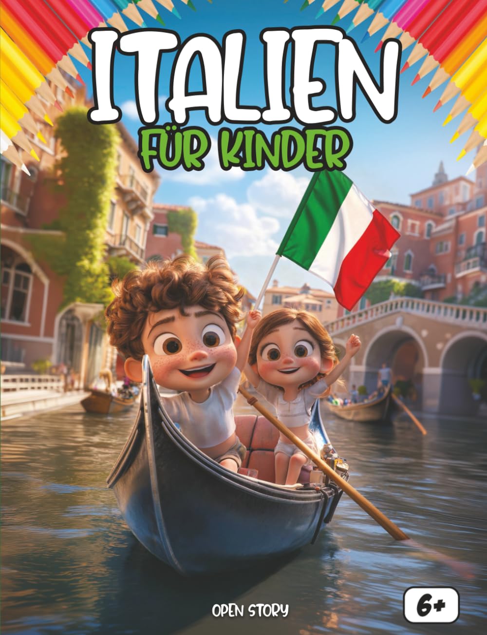 Italien für Kinder: Eine spannende Reise durch Natur, Kultur, Geschichte und Traditionen – Mit Quiz und Ausmalbildern