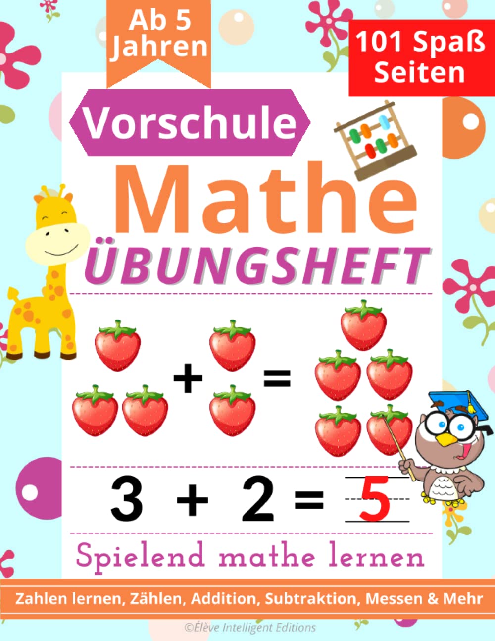 Vorschule Übungsheft Mathe: Spielend einfach Mathe lernen: Vorschulhefte für Kleinkinder, Kinder im Vorschulalter und Kindergarten. Zahlen schreiben ... Übungshefte ab 5 Jahren) (German Edition)