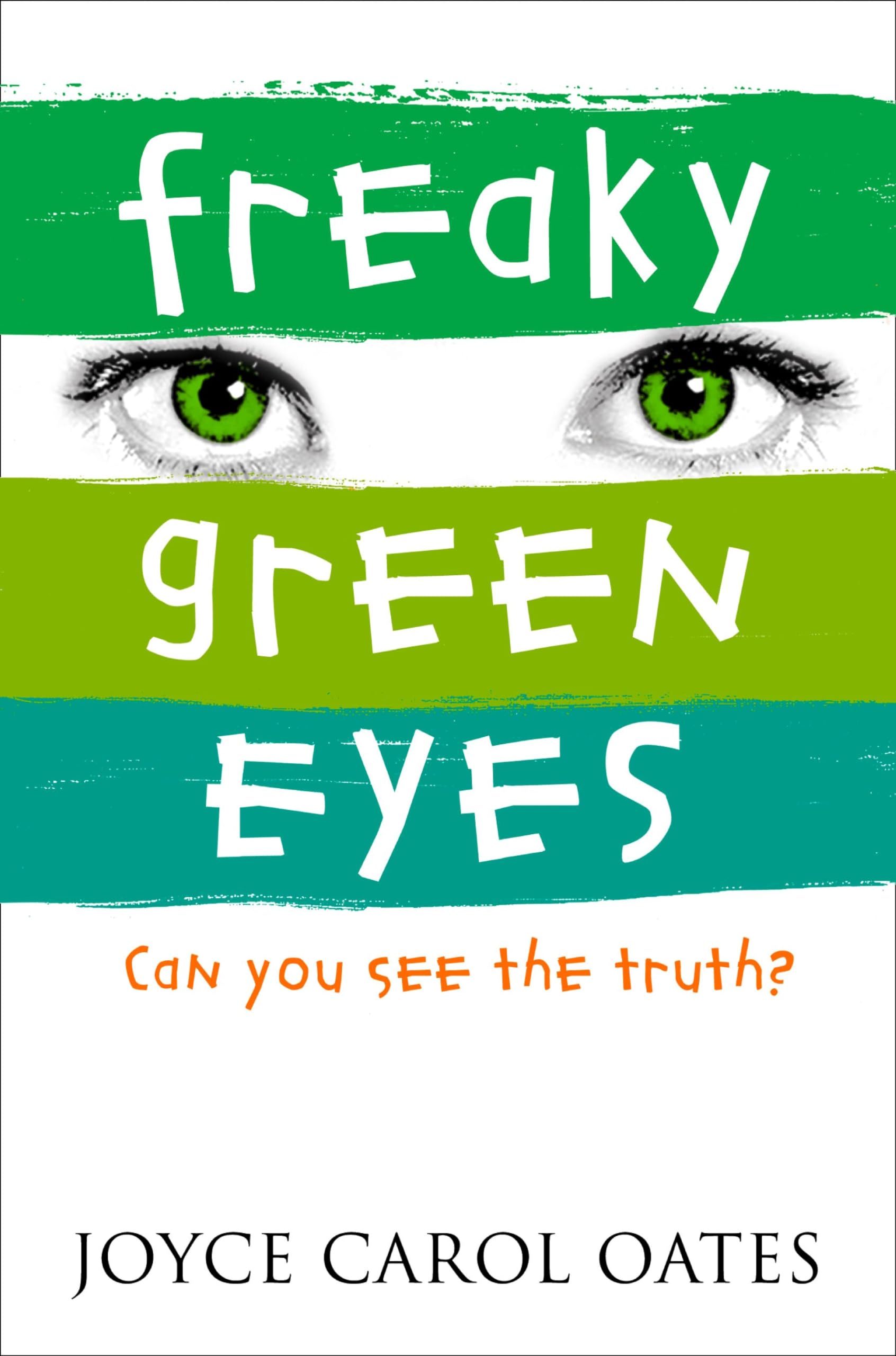 Freaky Green Eyes: A Riveting YA Thriller Where the Perfect Family Mask Begins to Slip