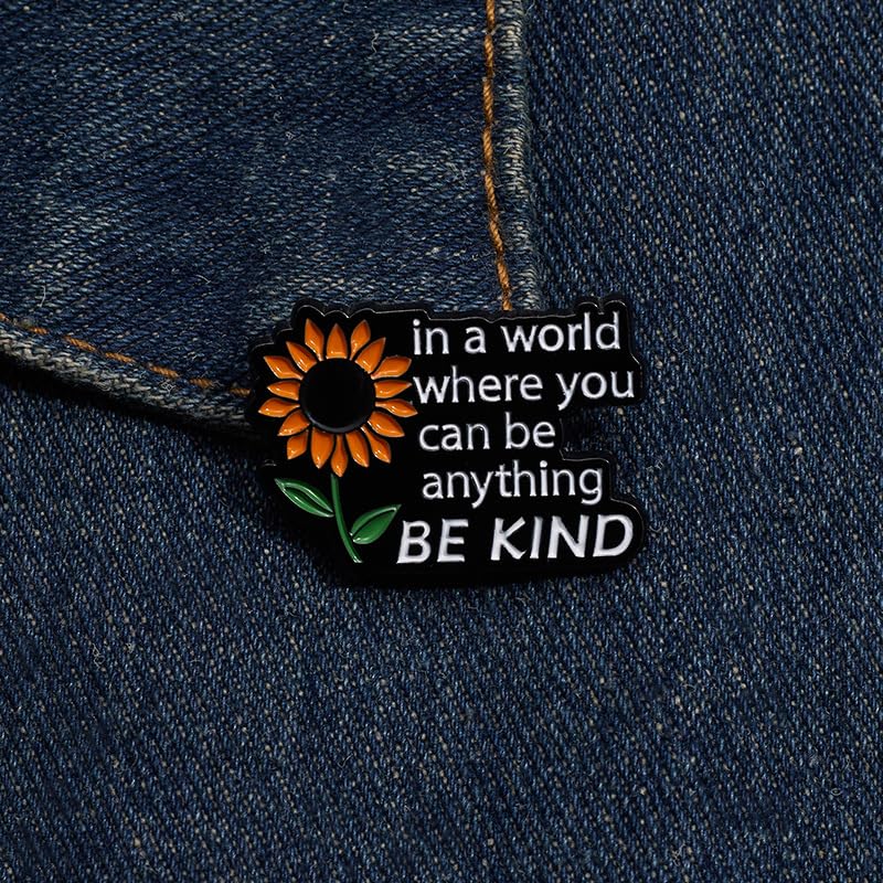 Image of Enamel Lapel Sunflower Pins Plated Badge - Literature Series In A World Where You Can Be Anything Be Kind