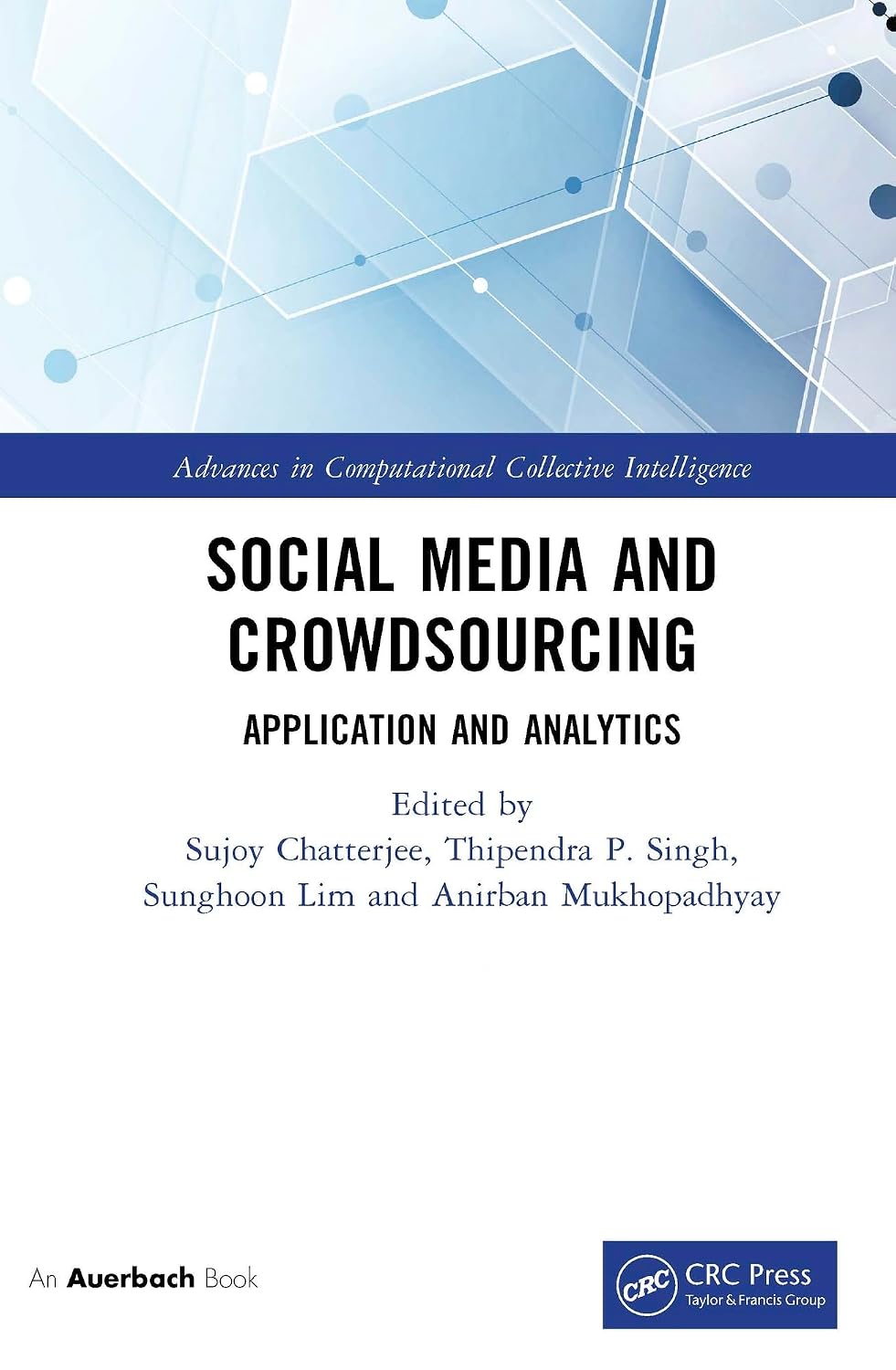 Social Media and Crowdsourcing: Application and Analytics (Advances in Computational Collective Intelligence)