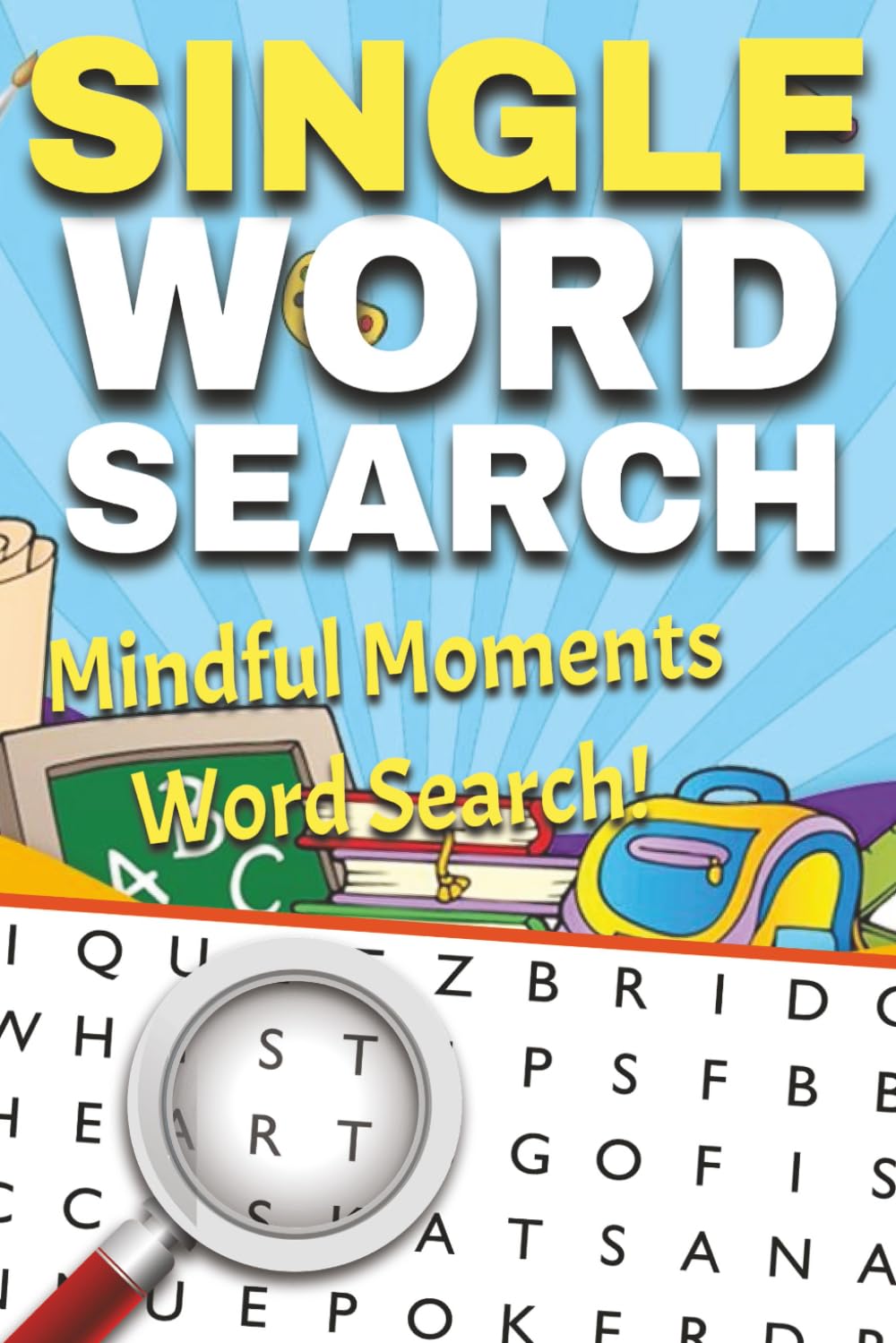 Mindful Moments Word Search: Relaxing One-Word Puzzles for Stress Relief, Calm Focus & Everyday Mindfulness