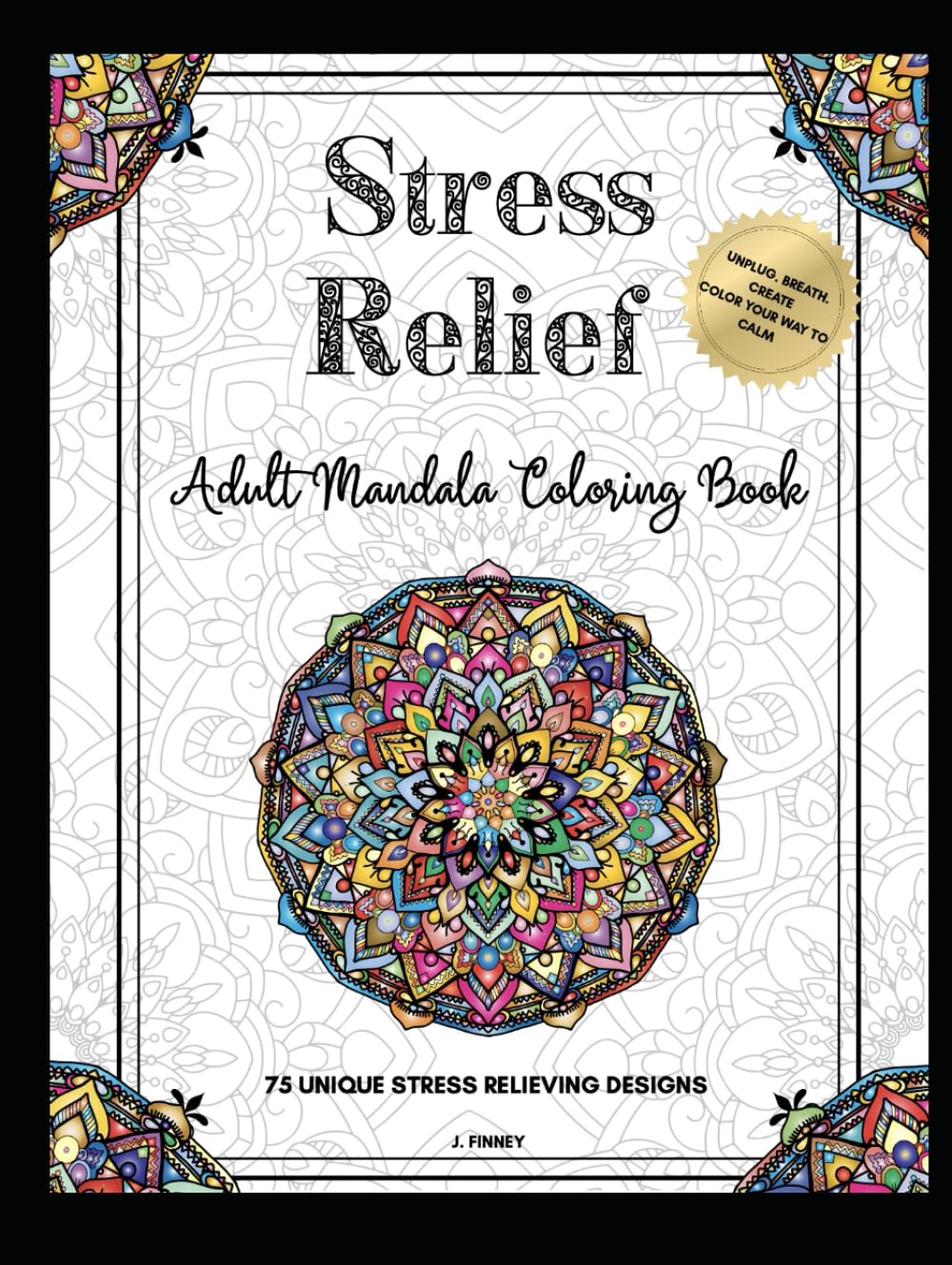 Stress Relief : Adult Mandala Coloring Book