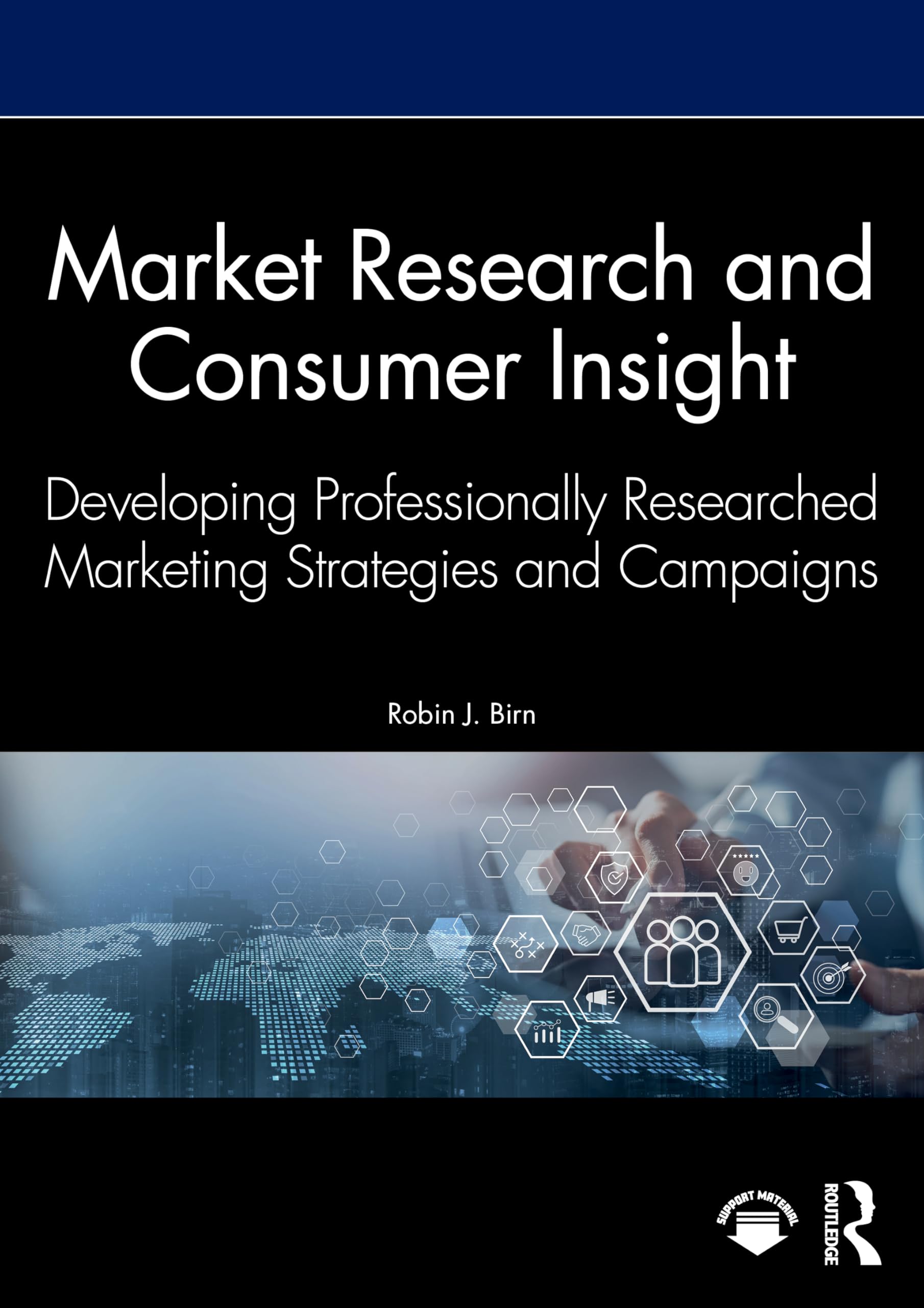 Market Research and Consumer Insight: Developing Professionally Researched Marketing Strategies and Campaigns