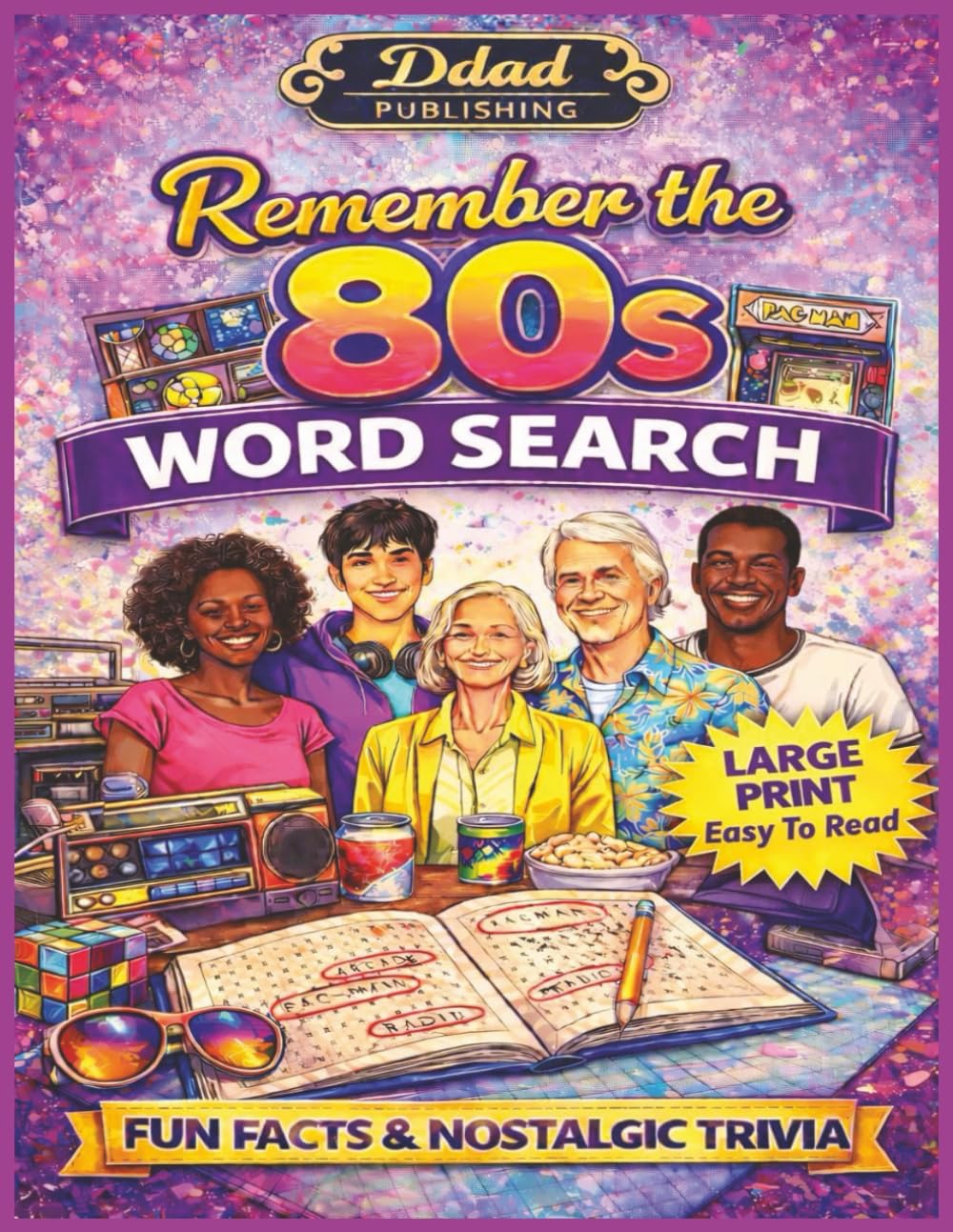 Remember the 80s Word Search: Large Print Puzzles with Fun Facts, Reflections & Nostalgic Trivia for Teens, Adults & Seniors