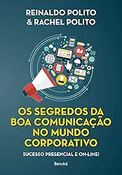 Os Segredos da Boa Comunicação no Mundo Corporativo - 1ª Edição 2021