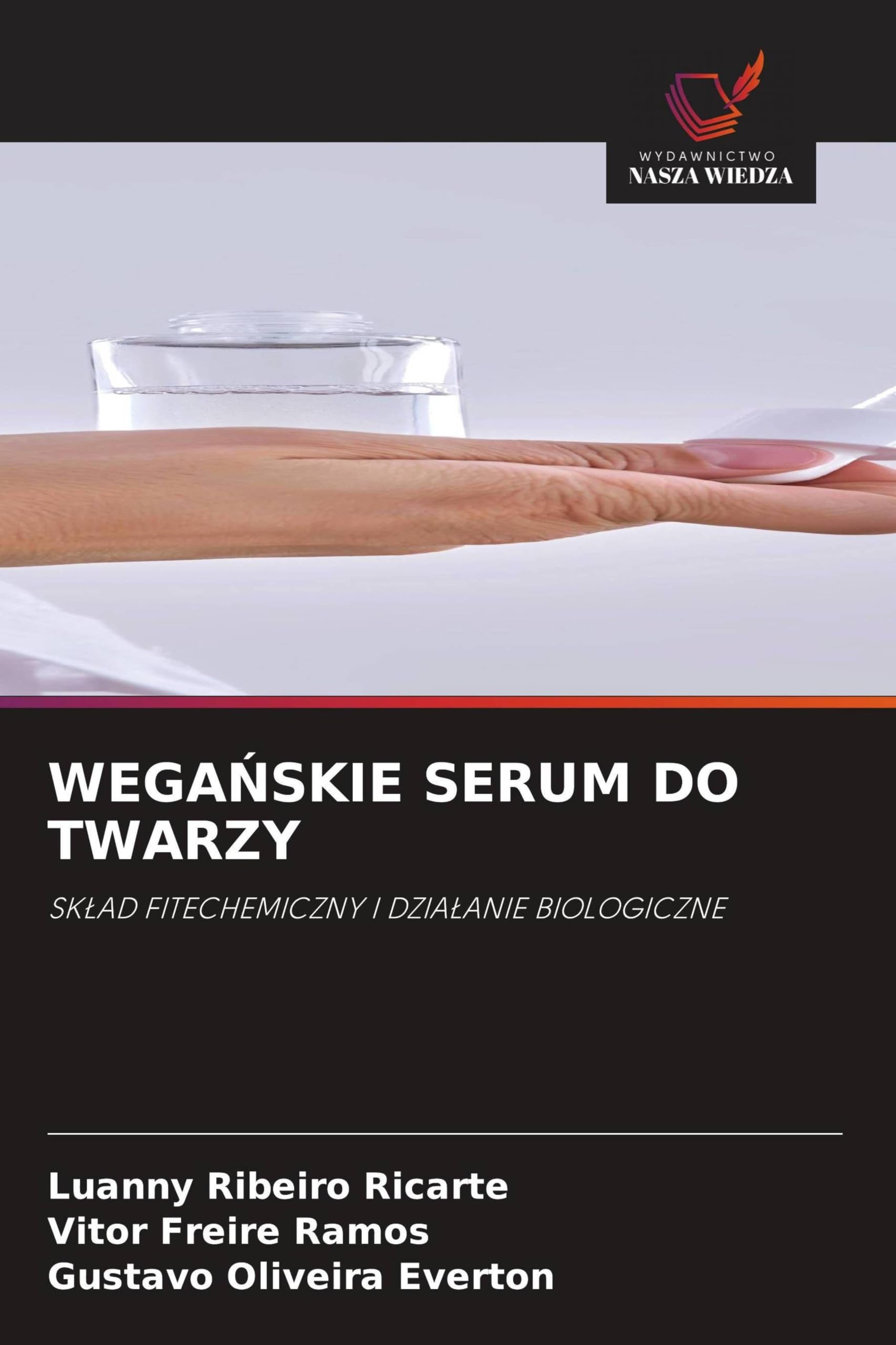 WEGA¿SKIE SERUM DO TWARZY: SK¿AD FITECHEMICZNY I DZIA¿ANIE BIOLOGICZNE