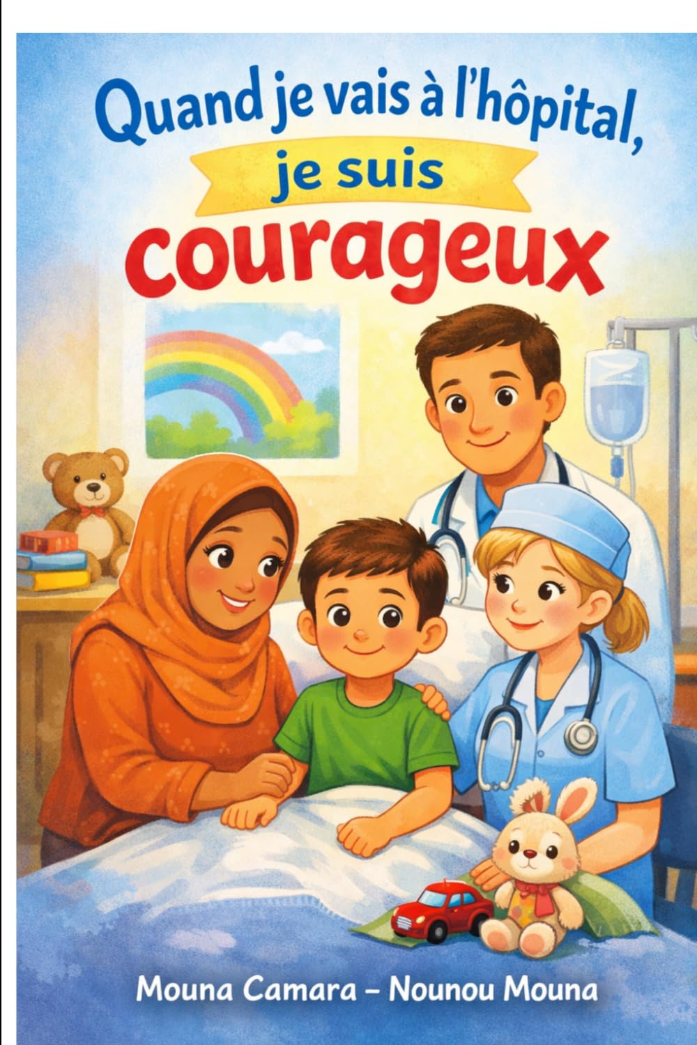 Quand je vais à l'hôpital ,je suis courageux