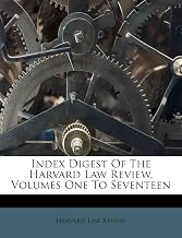 Index Digest Of The Harvard Law Review, Volumes One To Seventeen