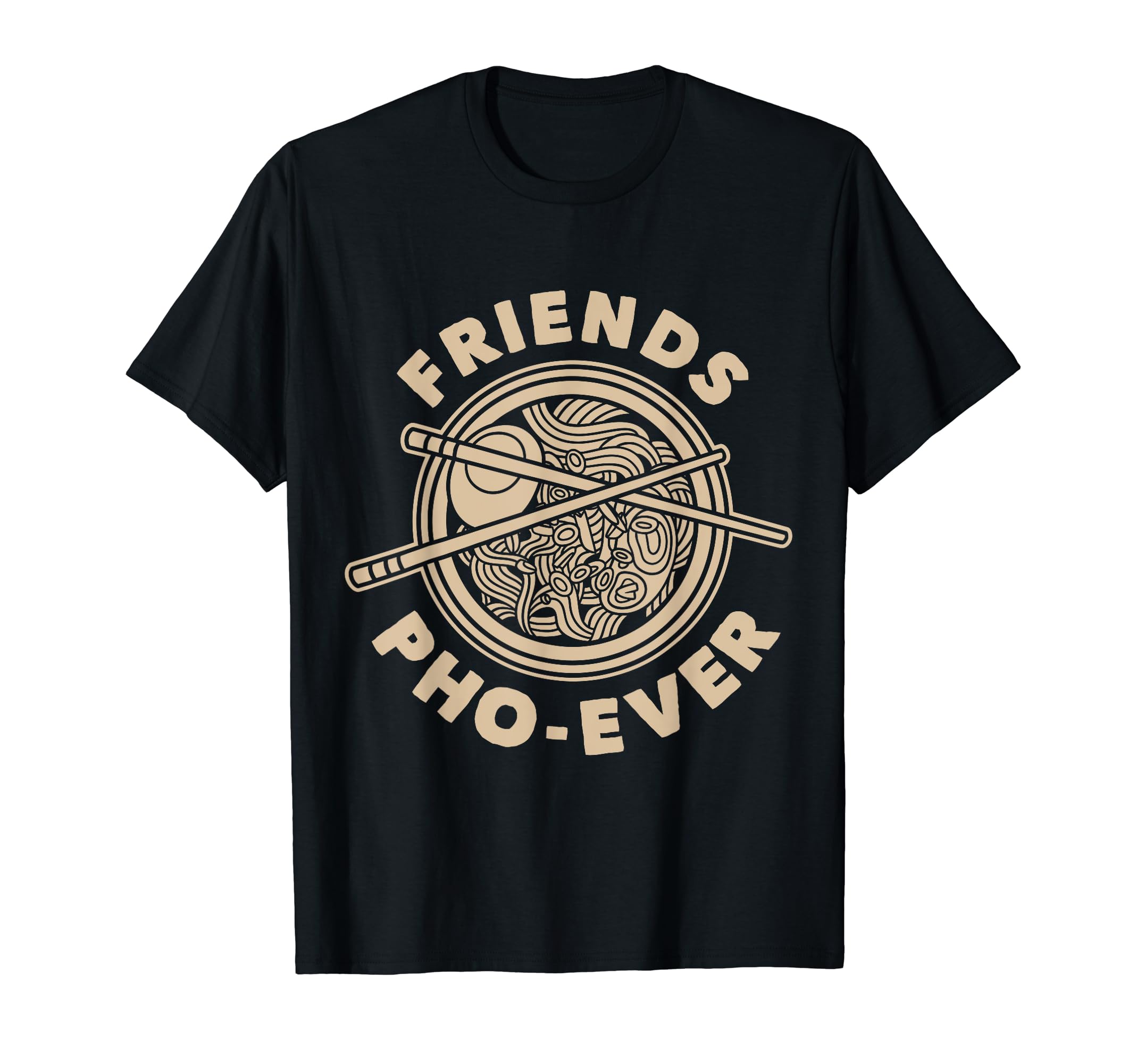 Friends PHO-Ever Pho Sho T-Shirt