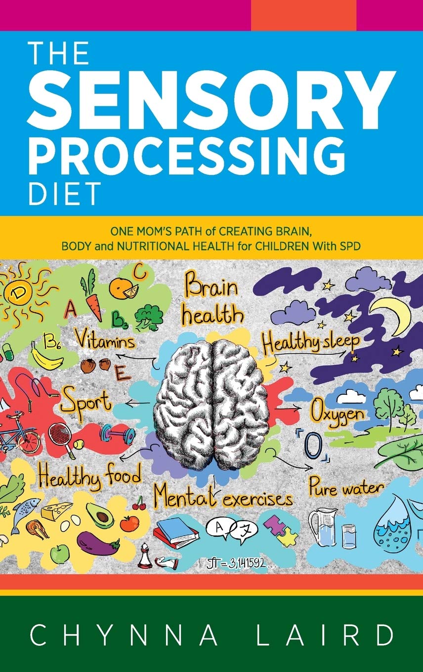 Buy The Sensory Processing Diet: One Mom's Path of Creating Brain, Body and Nutritional Health for Children with SPD — BookShops.in
