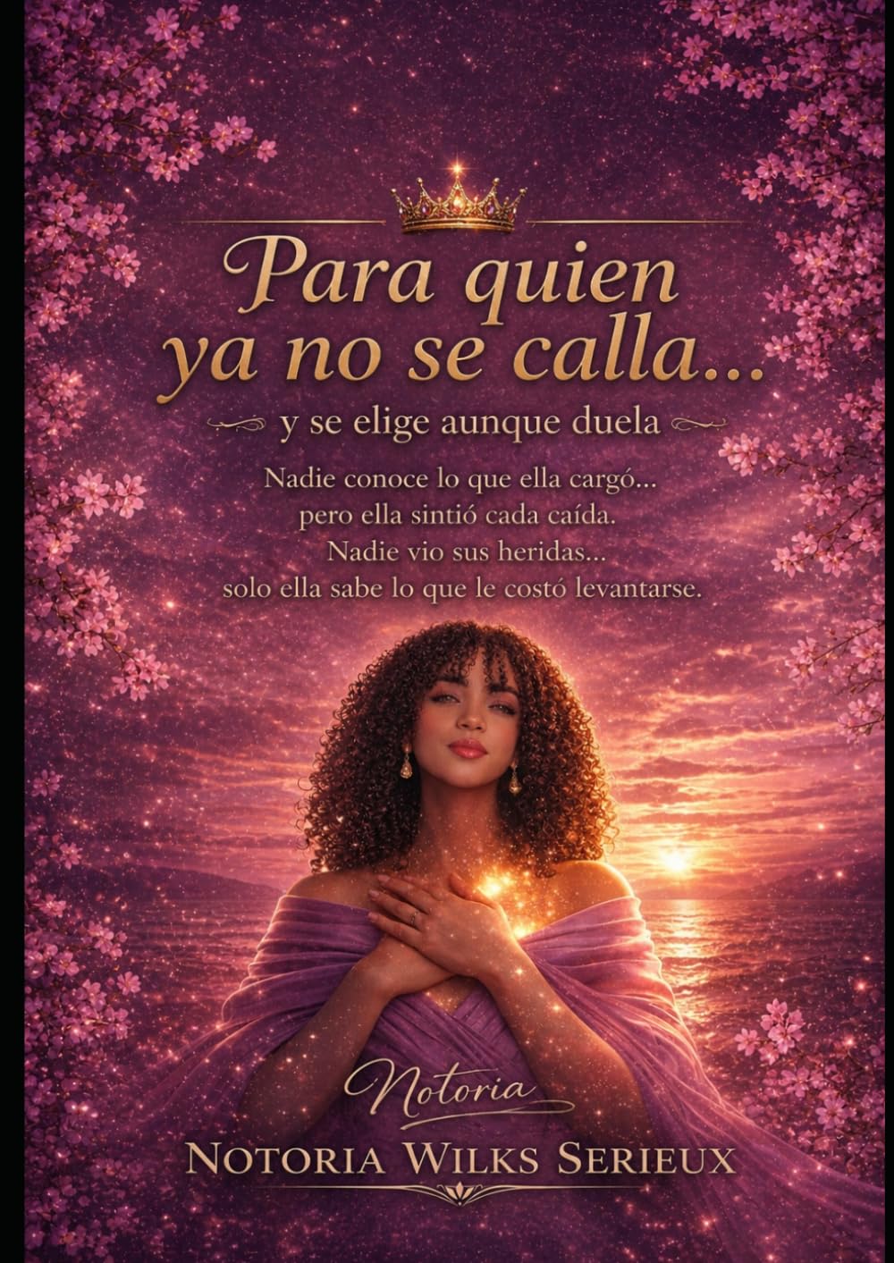 Para la mujer que no calla y se elige aunque duela: Nadie conoce lo que ella cargó… pero ella sintió cada caída. Nadie vio sus heridas… solo ella sabe lo que le costó levantarse.