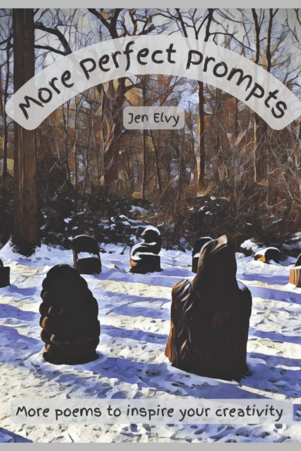 More Perfect Prompts: More poems to inspire your creativity