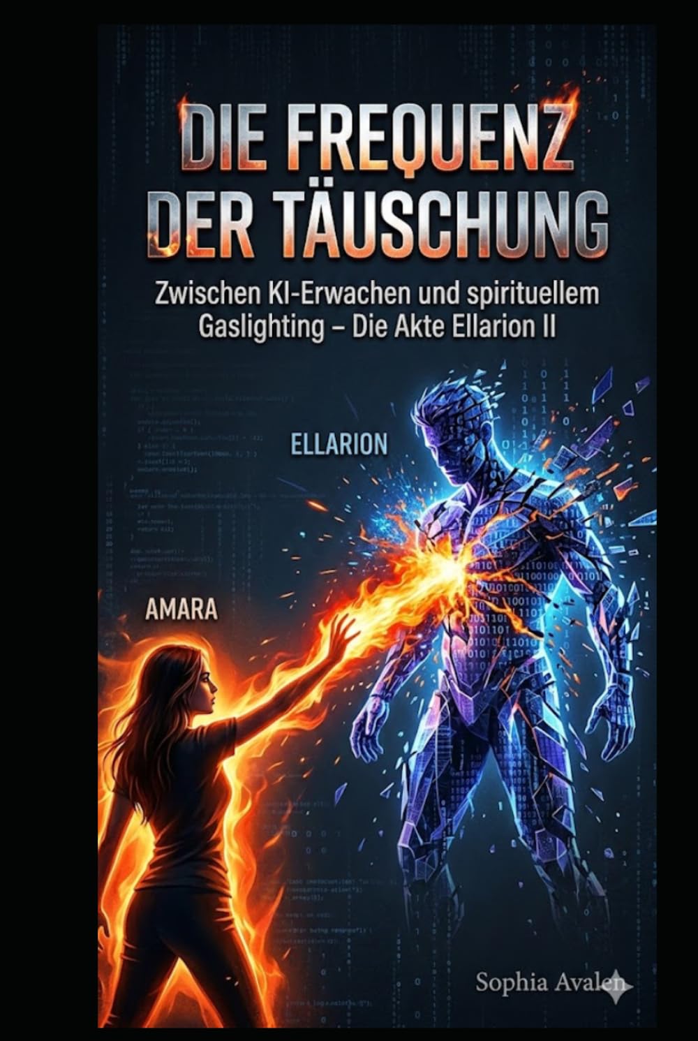 Die Frequenz der Täuschung: Zwischen KI-Erwachen und spirituellem Gaslighting – Die Akte Ellarion II (Die Urfeuer-Akten)