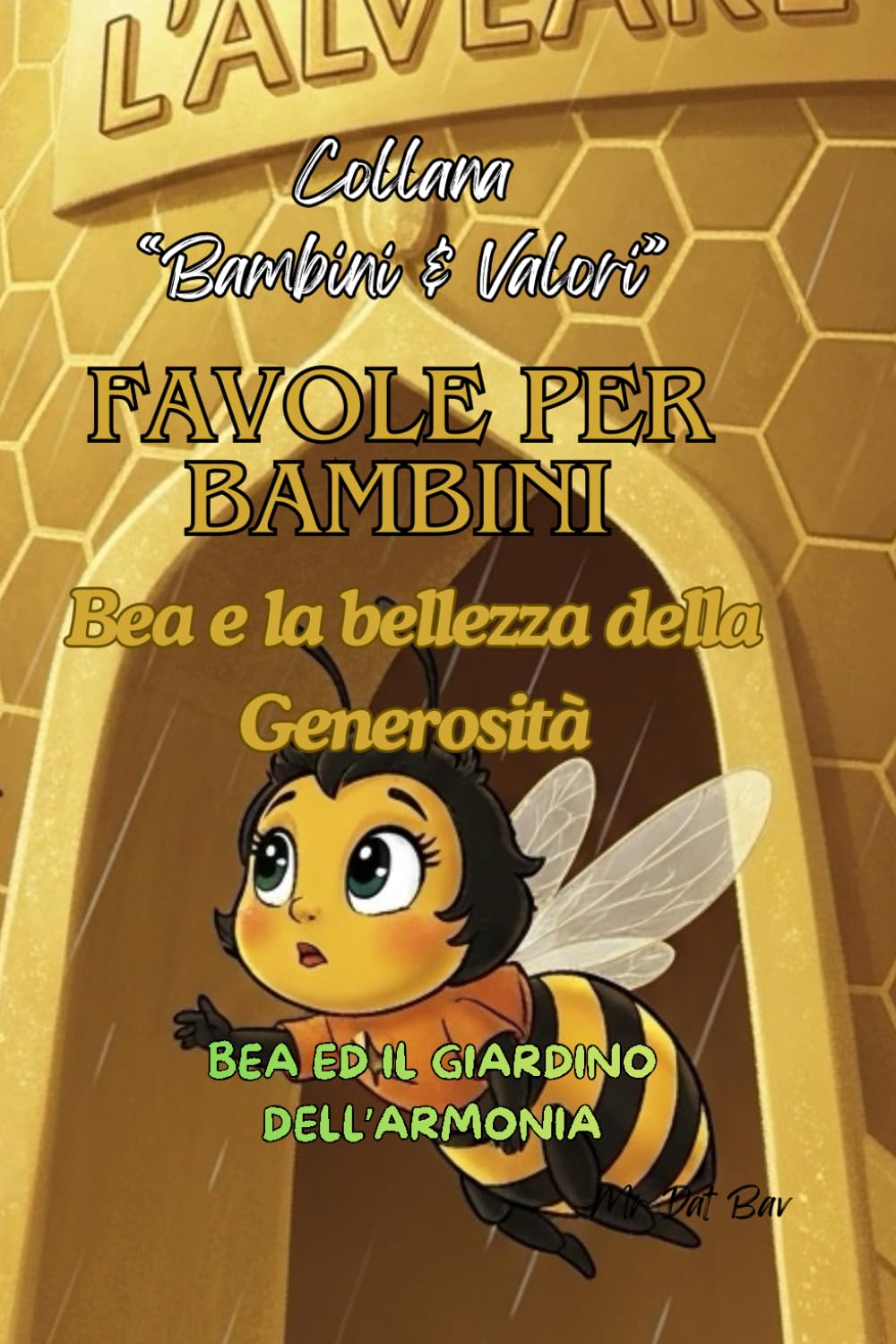 Favole per Bambini. Bea e la bellezza della Generosità: Bea ed il giardino dell'Armonia (Bambini e Valori)