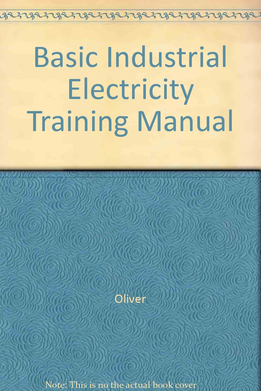 Basic Industrial Electricity Training Manual Oliver Books