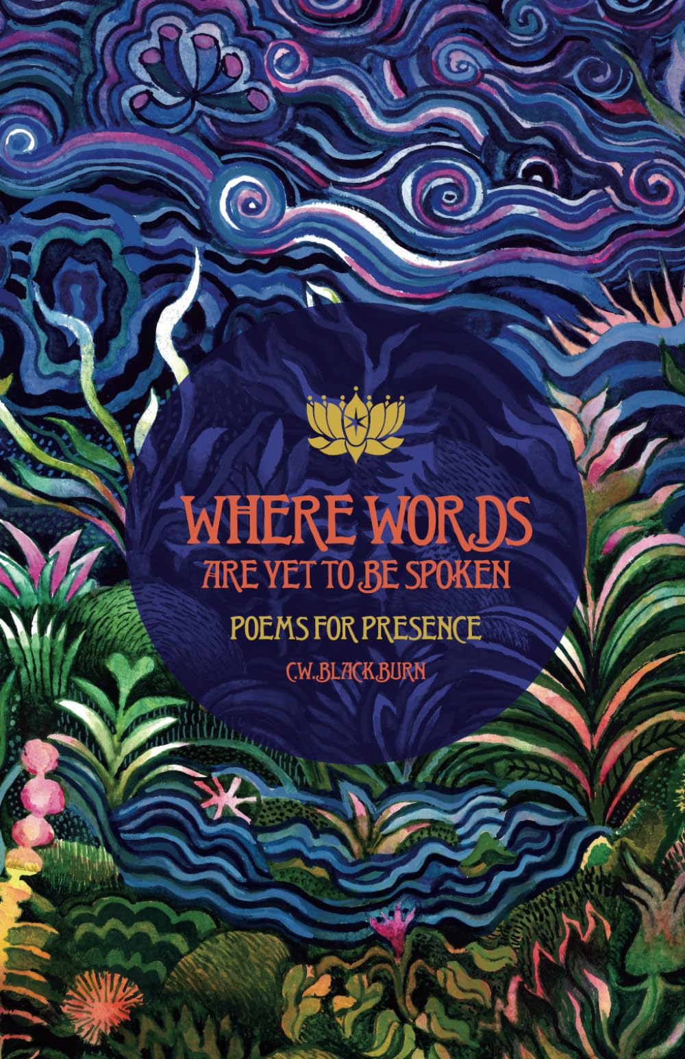 Where Words Are Yet To Be Spoken: Poems for Presence