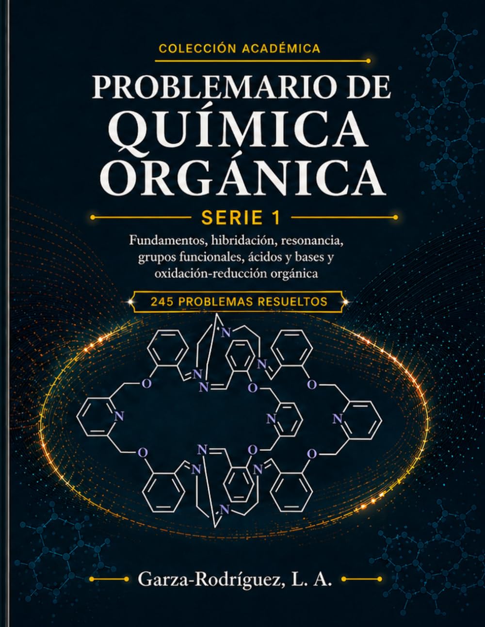 Problemario de Química Orgánica Serie 1: Fundamentos Estructurales, Hibridación, Grupos Funcionales, Acidez, Basicidad y Redox Orgánico