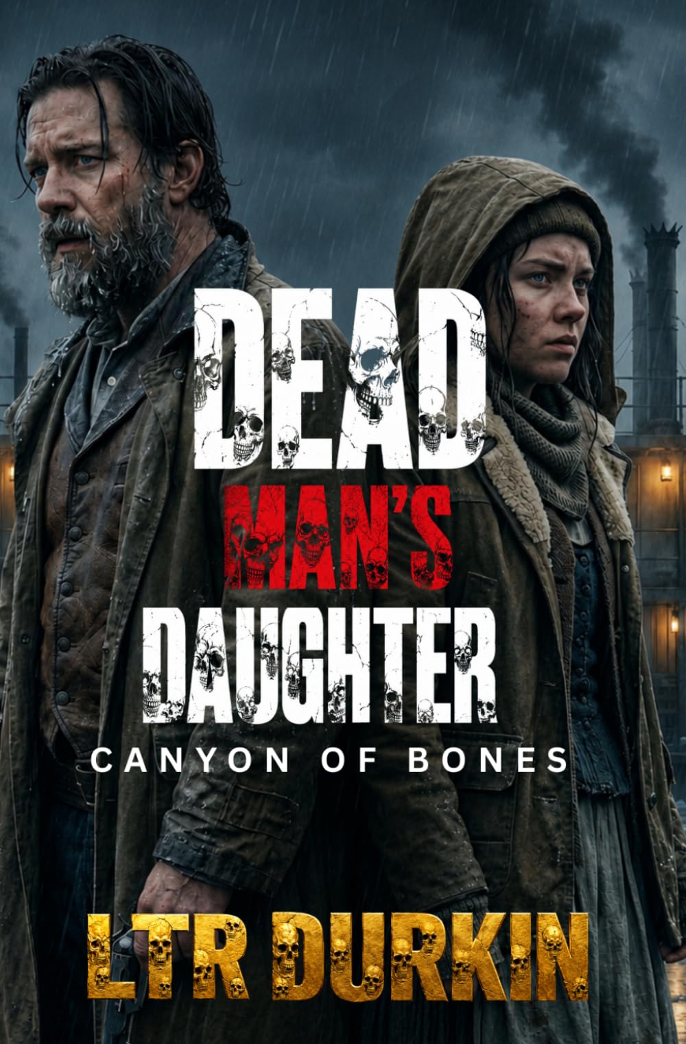 Canyon of Bones: A Gripping Frontier Survival Thriller About Railroad Violence And Revenge (Dead Man's Daughter)