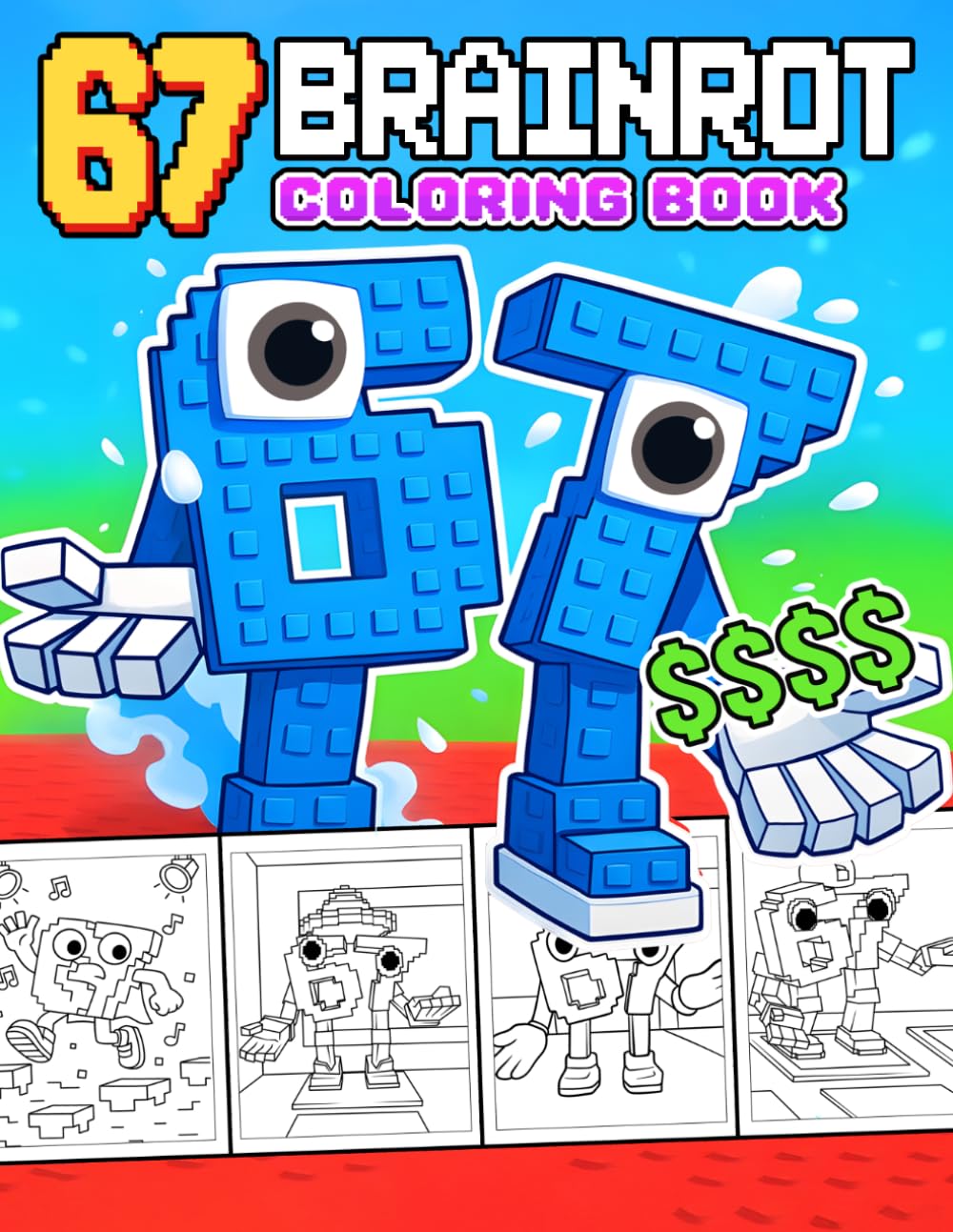 67 Brainrot Coloring Book: Funny Meme Coloring Pages Featuring Viral Characters, Silly Internet Humor and Playful Cartoon Adventures for Kids, Teens and Adults to Enjoy