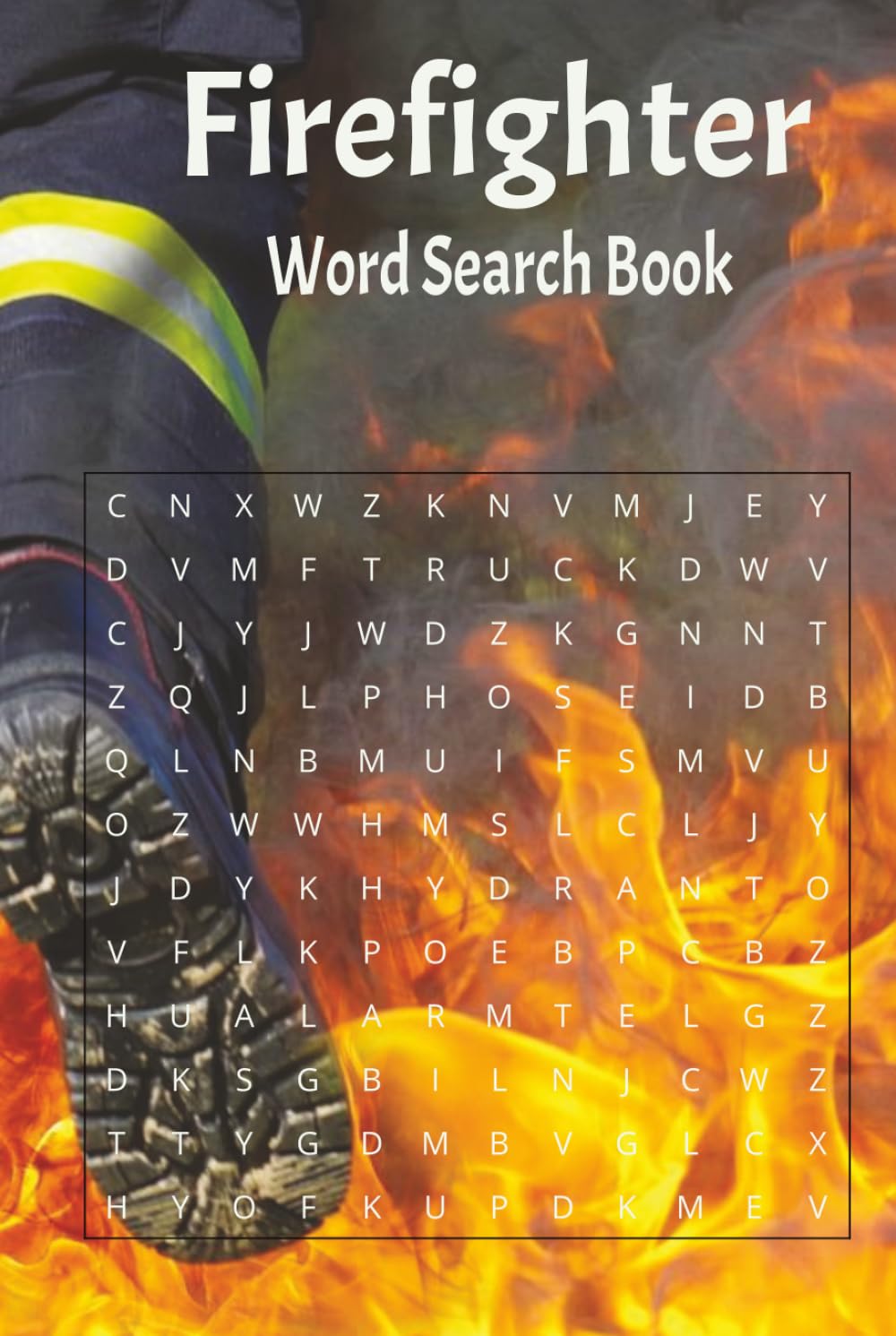 Firefighter Word Search Book: Word Searches with Easy to Read Print about Firefighters, Fires, Emergency Responders, and More | 6x9 inches, 110 pages ... ... Holidays, Free Times, and Smokejumpers