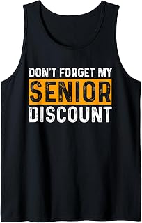 Dont Forget My Senior Discount Funny Senior Citizens Parents Tank Top
