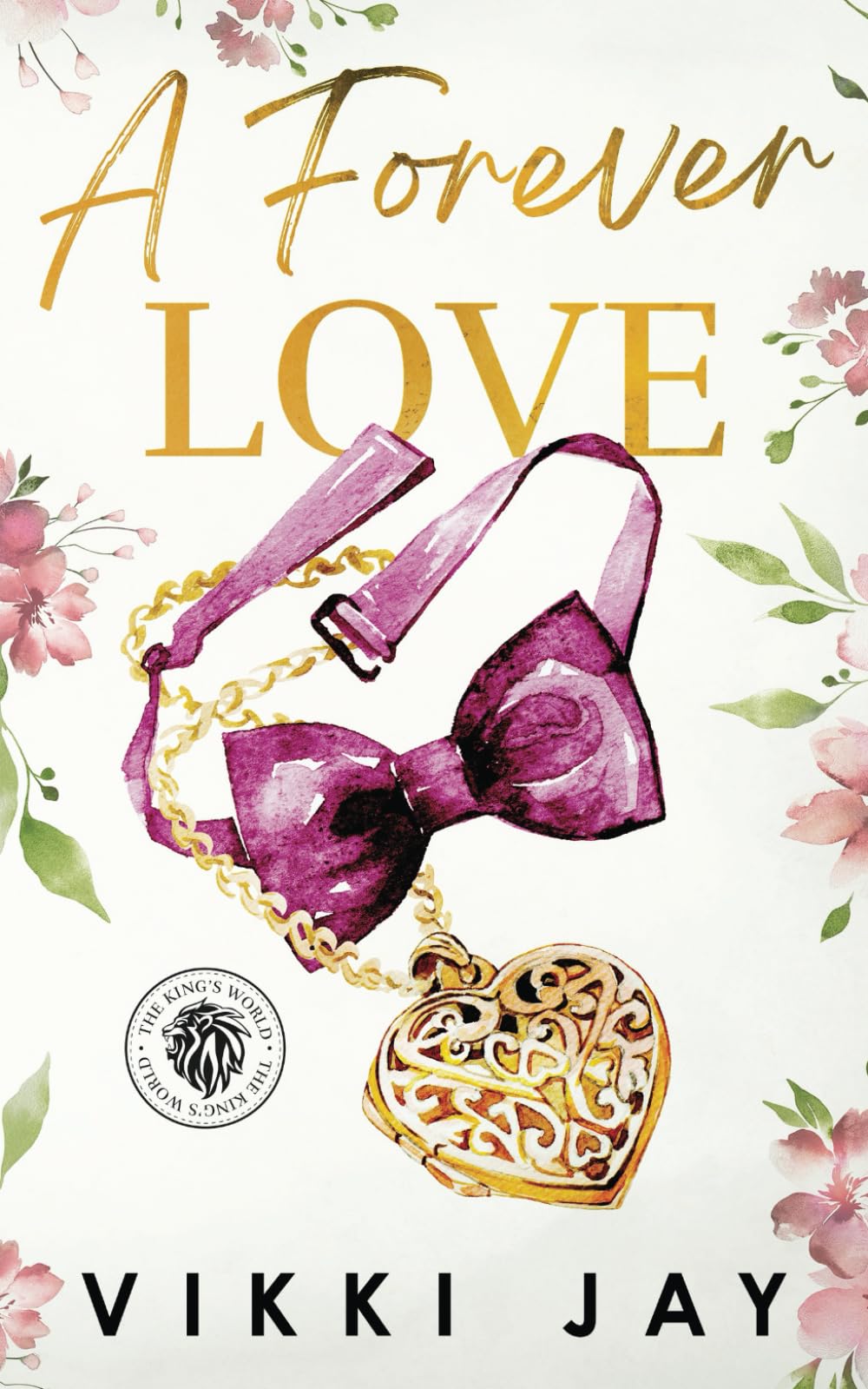 A Forever Love: A small town, friends-to-lovers, billionaire romance (The Kings World)