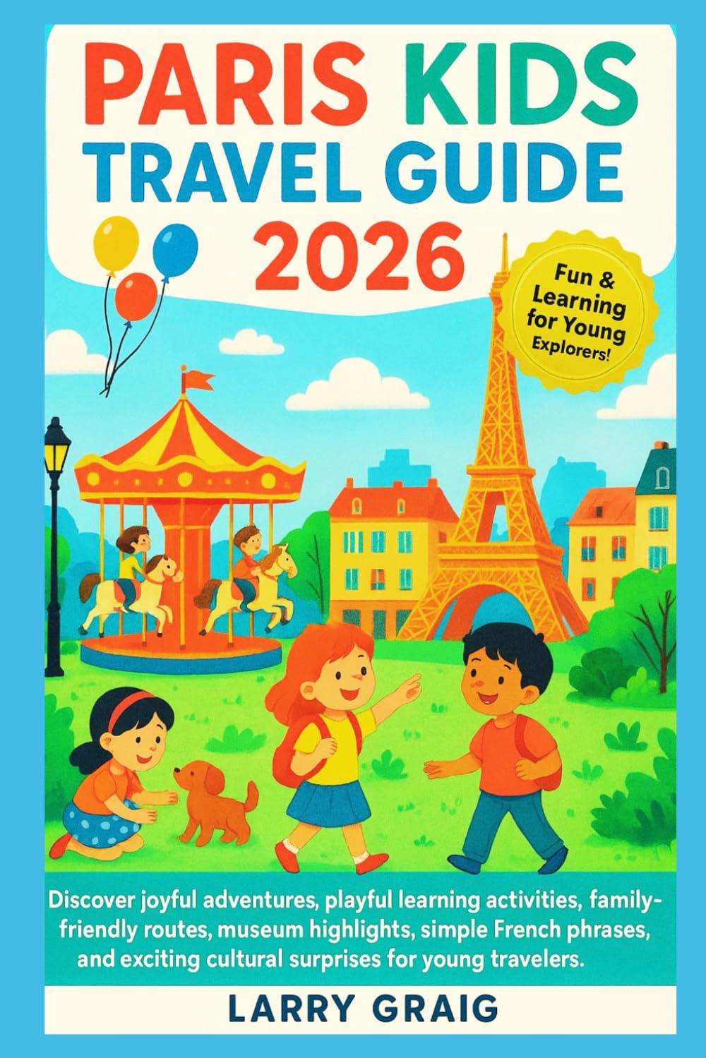Paris kids travel guide 2026: Discover joyful adventures, playful learning activities, family-friendly routes, museum highlights, simple and exciting cultural surprises for young travelers.