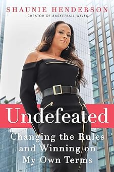 Undefeated: Changing the Rules and Winning on My Own Terms