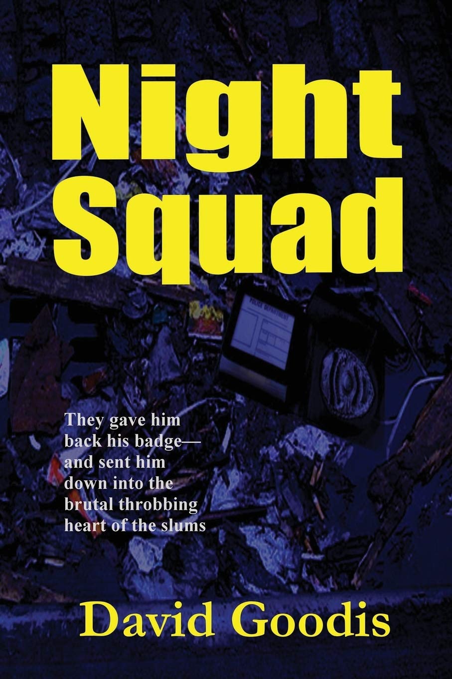 Night Squad: A Hard-Boiled Novel of Night Patrol and Urban Crime