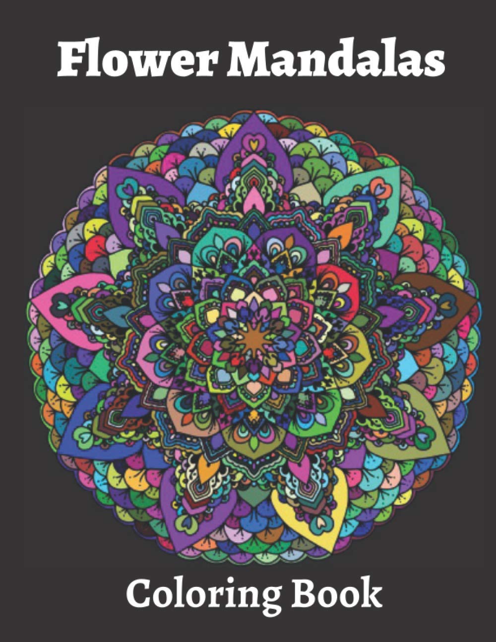 Flower Mandalas Coloring Book: Relaxing Coloring Book for Adults . Flower Mandalas Design to Relieve Stress and Anxiety